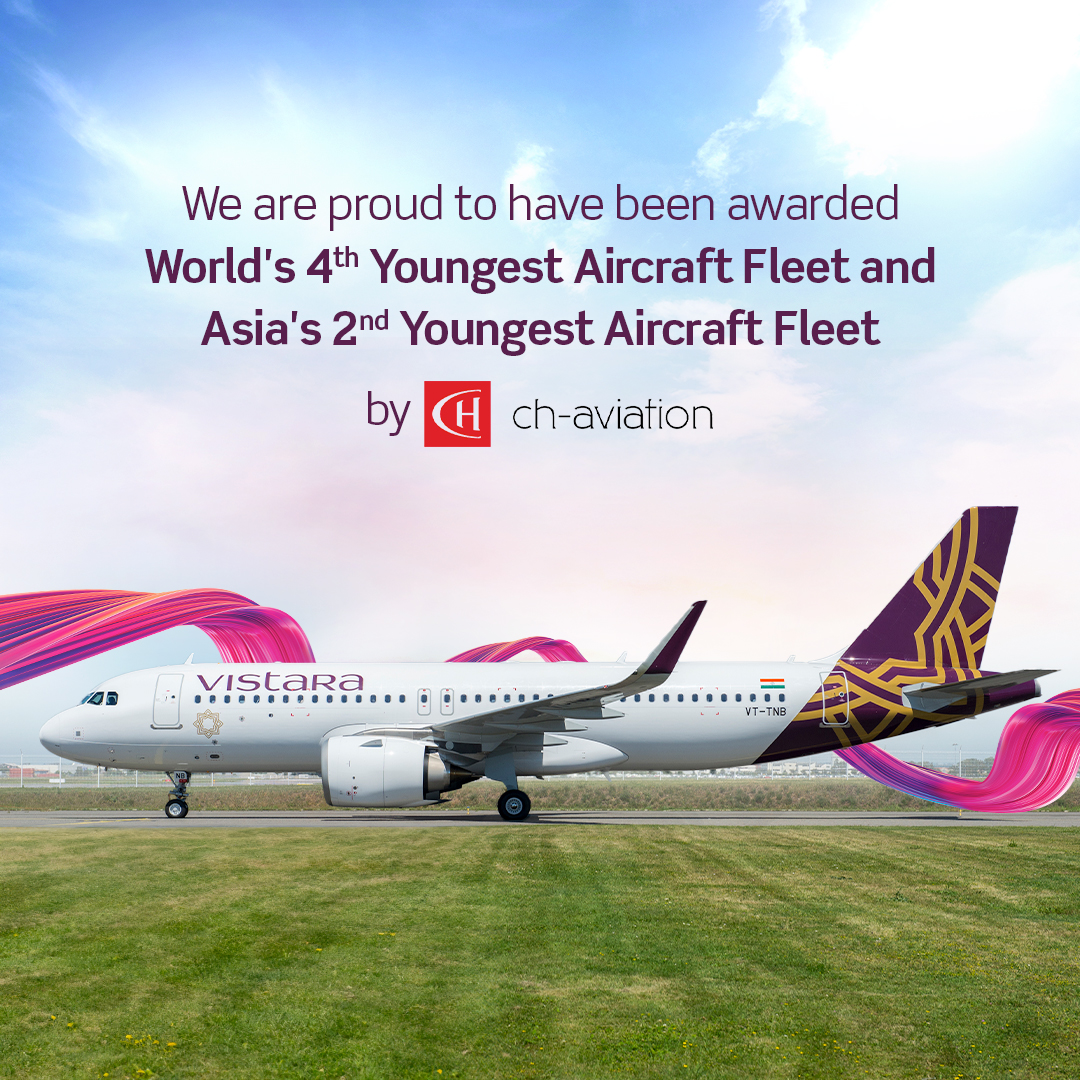 Vistara Clinches Coveted ‘Ch-Aviation World’s 4th Youngest Aircraft Fleet Award 2024’