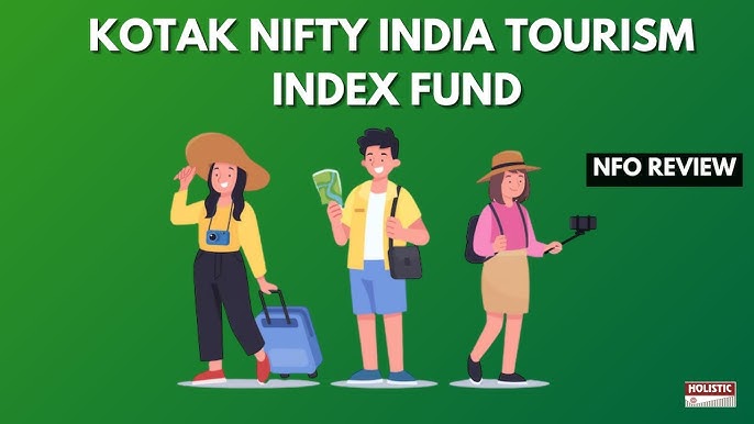 Kotak Mutual Fund launches Kotak Nifty India Tourism Index Fund